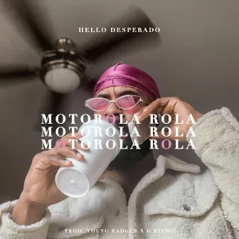 Motorola Rola by Hello Desperado