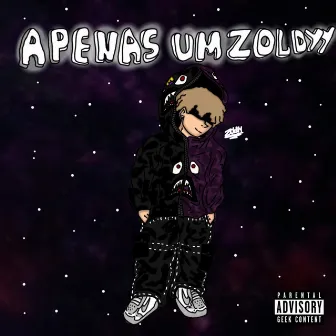 Apenas um zoldyy by zoldyy