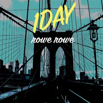 1day by Rowe Rowe