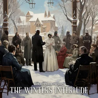 The Winters Interlude by Been Rich Dixon