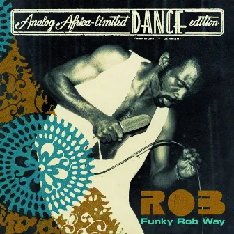 Funky Rob Way (Analog Africa Dance Edition No. 2) by Rob