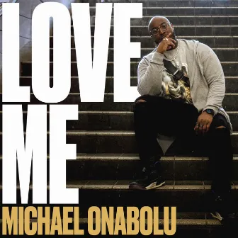 Love Me by Michael Onabolu