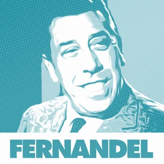 Le Meilleur De Fernandel by Fernandel