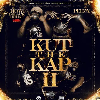 Kut the Kap 2 by How DBlack Do Dat