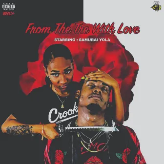 From the Tre With Love by Samurai Yola