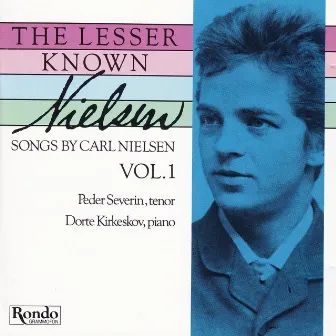 The Lesser Known Nielsen - Songs, Vol. 1 by Dorte Kirkeskov