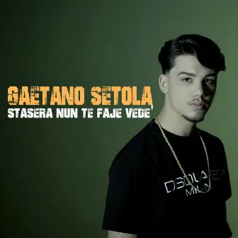 Stasera nun te faje vedè by Gaetano Setola