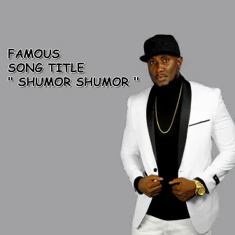 Shumor Shumor by Famous