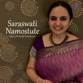 Saraswati Namosthute by Deepika Varadarajan