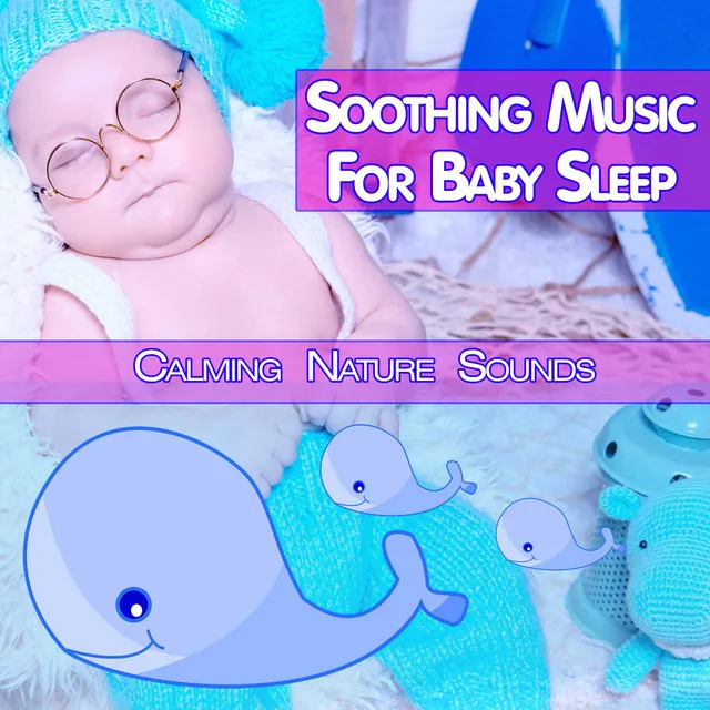 Soothing Baby Music For Sleep - Nature Sounds Version