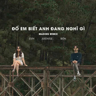 Đố em biết anh đang nghĩ gì (Remix) by Madihu