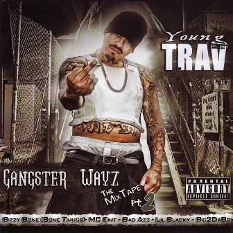 Gangster Wayz: The Mix Tape, Pt. 2 by Young Trav