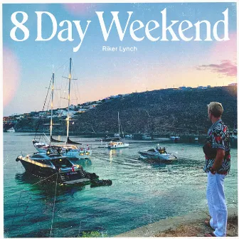 8 Day Weekend by Riker Lynch