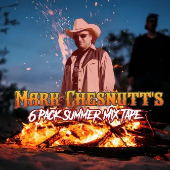 6 Pack Summer Mix Tape by Mark Chesnutt