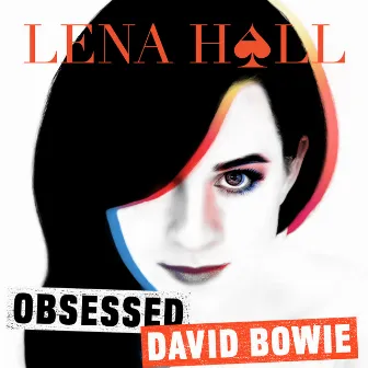 Obsessed: David Bowie by Lena Hall