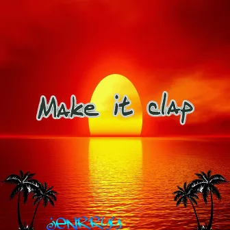 Make it clap by Jenrryy