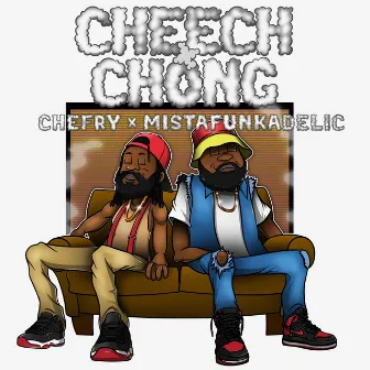 CHEECH AND CHONG by Mistafunkadelic