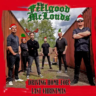 Driving Home For Last Christmas by The Feelgood McLouds