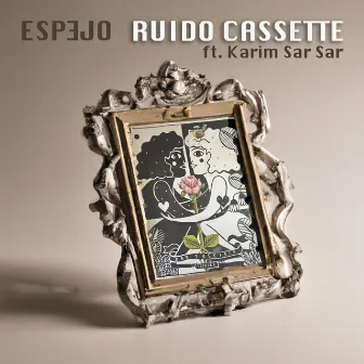 Espejo by Ruido Cassette