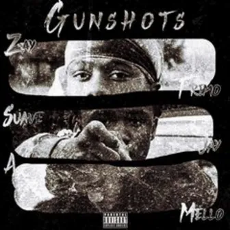 GUNSHOTS by Zay Primo