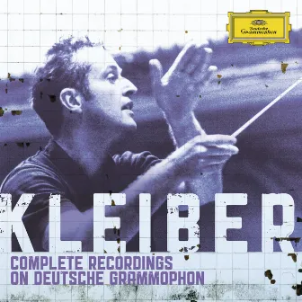 Carlos Kleiber - Complete Recordings on Deutsche Grammophon by Carlos Kleiber