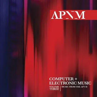 Music from the Association for the Promotion of New Music (Apnm), vol. 3 by Peter Child