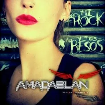 Mi Rock & Tus Besos by Amadablan