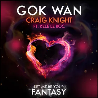 Let Me Be Your Fantasy by Craig Knight