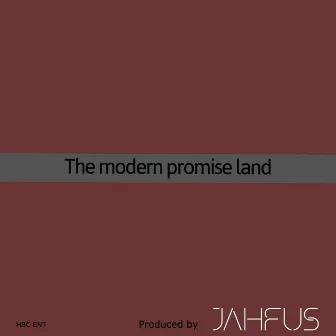 The modern promise land by Jahfus