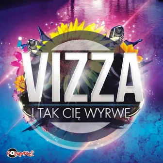 I tak Cię wyrwę by Vizza