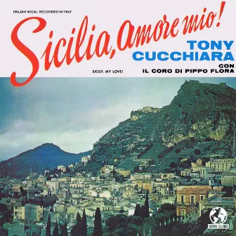 Sicilia, Amore Mio! (2022 Remastered Version) by Tony Cucchiara