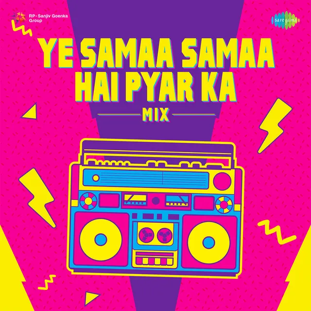 Ye Samaa Samaa Hai Pyar Ka (Mix)