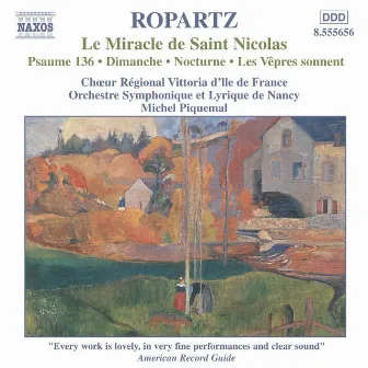 Ropartz: Miracle De Saint Nicolas (Le) / Psaume 136 by Guy Ropartz