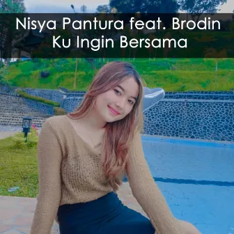 Ku Ingin Bersama by Nisya Pantura