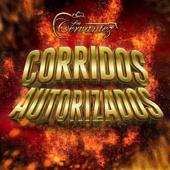 Corridos Autorizados by Los Cervantez