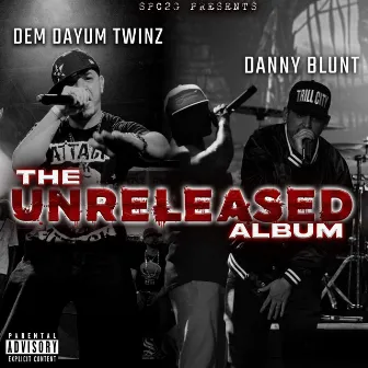 The Unreleased Album by Dem Dayum Twinz