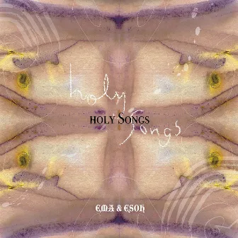 Holy Songs by Ema & Esoh