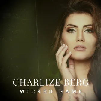 Wicked Game by CHARLIZE BERG