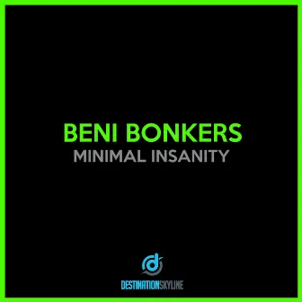 Minimal Insanity by Beni Bonkers