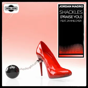 Shackles (Praise You) [feat. Janine Dyer] by Jordan Magro