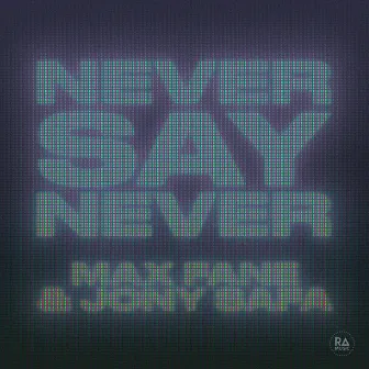 Never Say Never by Jony Safa