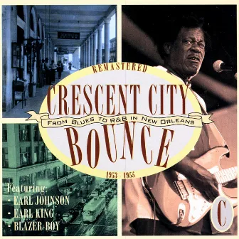 Crescent City Bounce: From Blues To R&B In New Orleans, CD C by Earl King