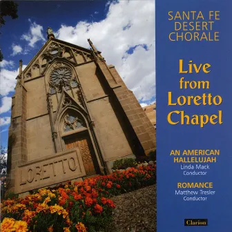 Santa Fe Desert Chorale: Live from Loretto Chapel by Unknown Artist