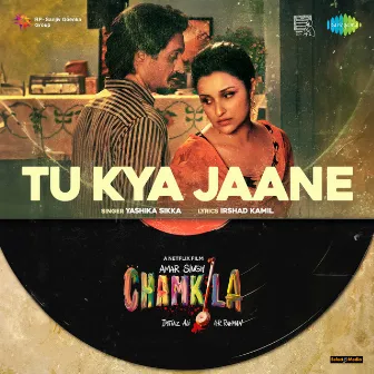 Tu Kya Jaane (From 