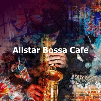 Allstar Bossa Cafe by Bossa jazz Cafe