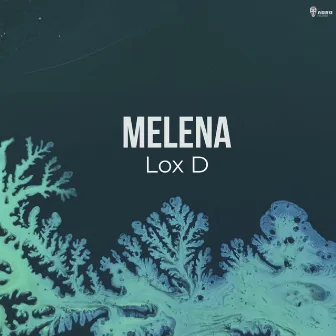 Melena by Lox D