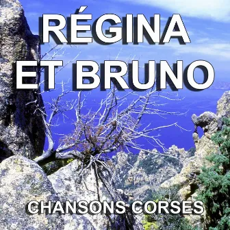 Chansons Corses (Je suis corse avant tout) by Régina & Bruno