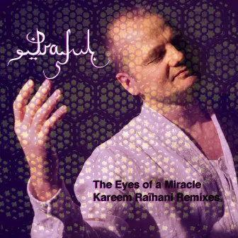 The Eyes of a Miracle (Kareem Raïhani Remixes) by Kareem Raihani