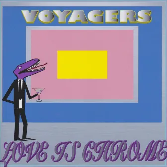 Love Is Chrome by Voyagers