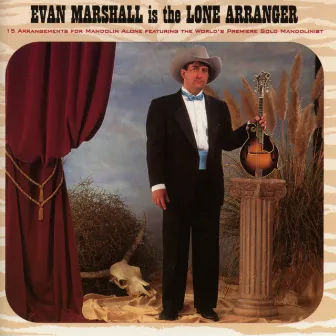 Evan Marshall Is The Lone Arranger by Evan Marshall